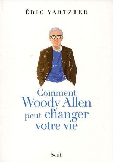 Emprunter Comment Woody Allen peut changer votre vie livre