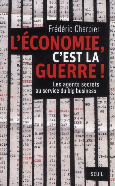 Emprunter L'économie, c'est la guerre. Les agents secrets au service du big business livre