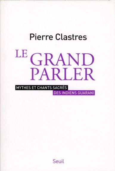 Emprunter Le grand parler. Mythes et chants sacrés des indiens Guarani livre