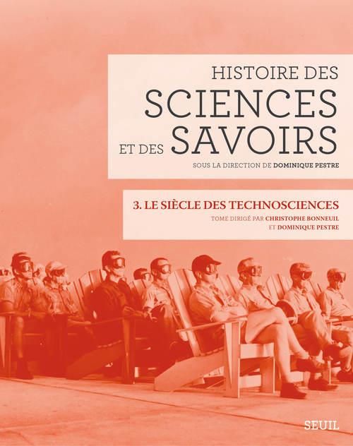 Emprunter Histoire des sciences et des savoirs. Tome 3, Le siècle des technosciences livre