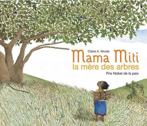Emprunter Mama Miti, la mère des arbres. Prix Nobel de la paix livre