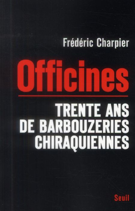 Emprunter Officines. Trente ans de barbouzeries chiraquiennes livre