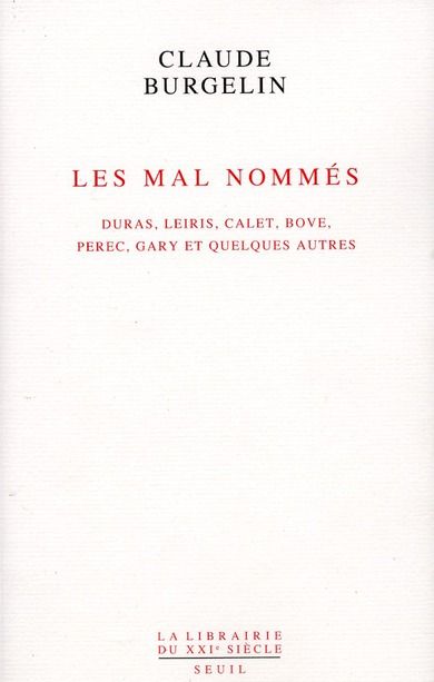 Emprunter Les Mal Nommés. Duras, Leiris, Calet, Bove, Perec, Gary et quelques autres livre