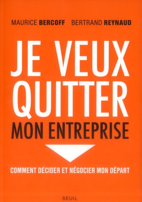 Emprunter Je veux quitter mon entreprise. Comment décider et négocier mon départ livre