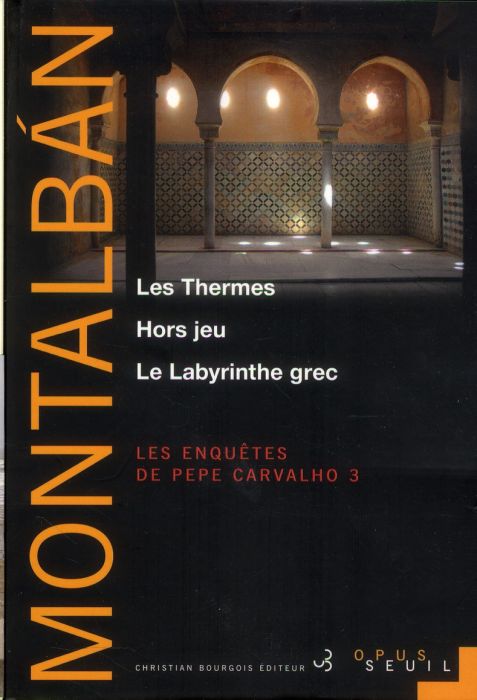 Emprunter Les enquêtes de Pepe Carvalho Tome 3 : Les Thermes - Hors jeu - Le Labyrinthe grec livre