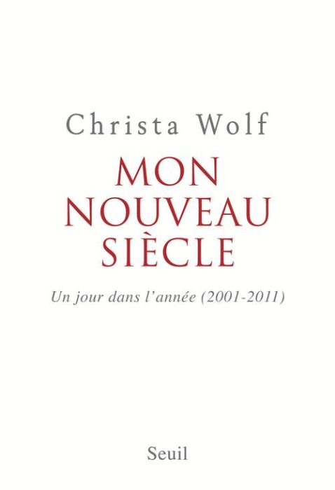 Emprunter Mon nouveau siècle. Un jour dans l'année, 2001-2011 livre