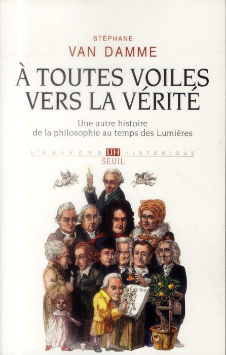 Emprunter A toutes voiles vers la vérité. Une autre histoire de la philosophie au temps des Lumières livre