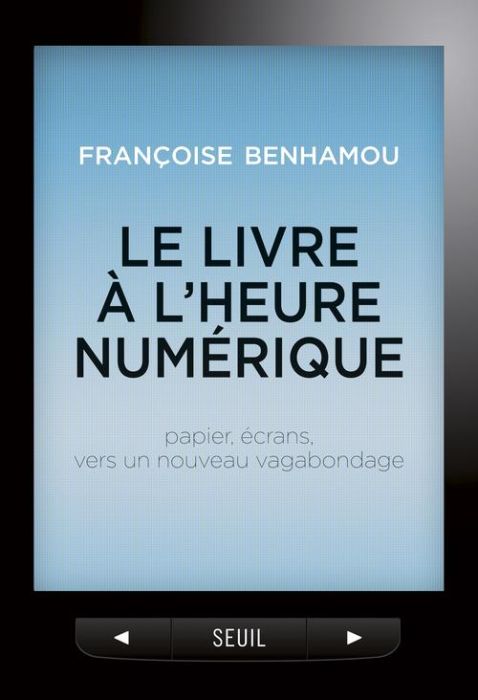 Emprunter Le livre à l'heure numérique. Papier, écrans, vers un nouveau vagabondage livre