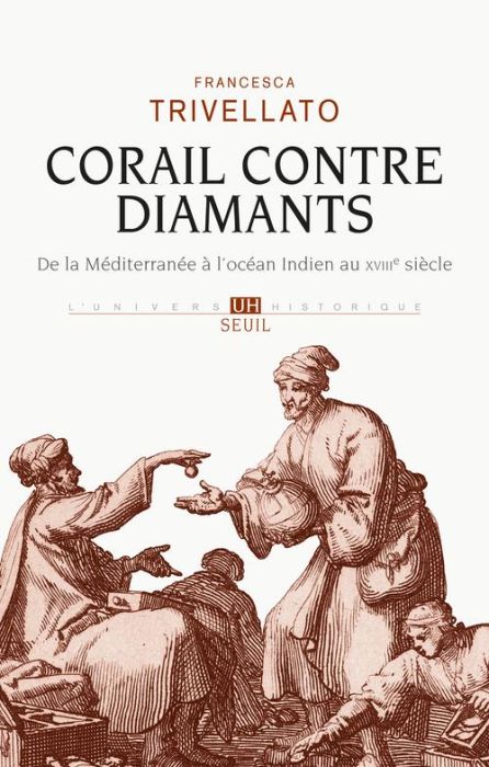 Emprunter Corail contre diamants. Réseaux marchands, diaspora sépharade et commerce lointain : De la Méditerra livre