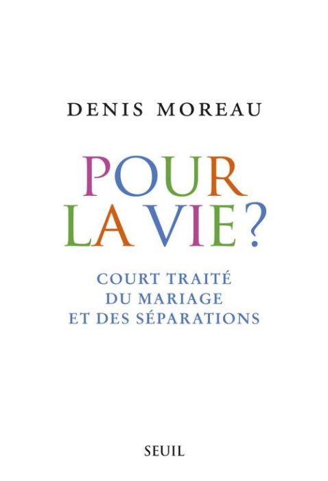 Emprunter Pour la vie ? Court traité du mariage et des séparations livre