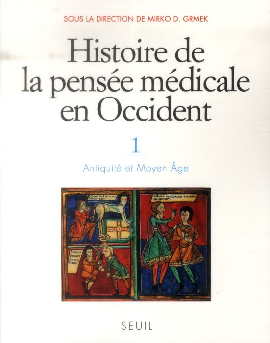 Emprunter Histoire de la pensée médicale en Occident. Tome 1, Antiquité et Moyen Age livre