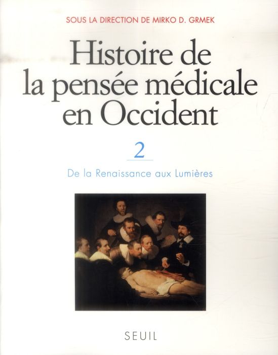 Emprunter Histoire de la pensée médicale en Occident. Tome 2, De la Renaissance aux Lumières livre