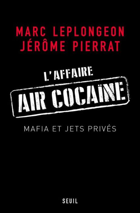 Emprunter L'affaire Air cocaïne. Mafia et jets privés livre