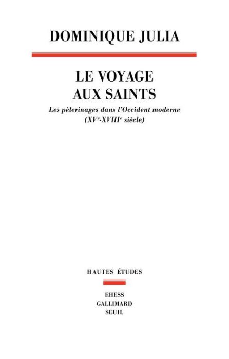 Emprunter Le voyage aux saints. Les pèlerinages dans l'Occident moderne (XVe-XVIIIe siècle) livre