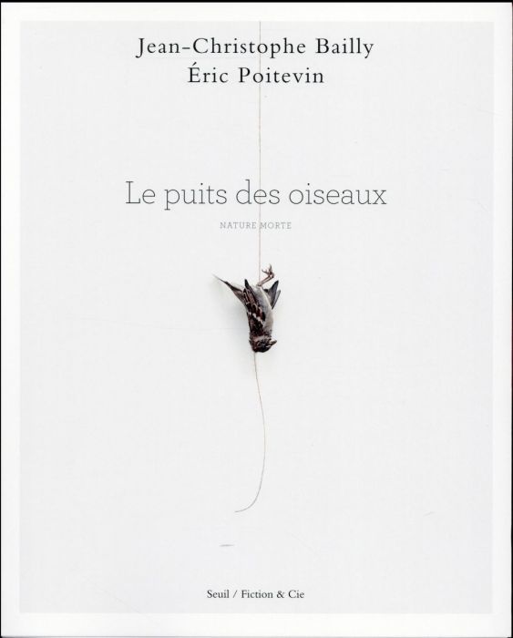 Emprunter Le puits des oiseaux. Nature morte livre