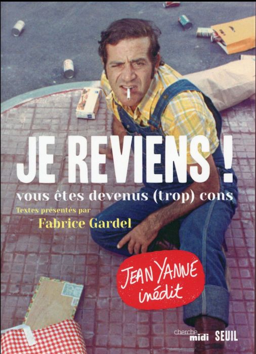 Emprunter Je reviens ! Vous êtes devenus (trop) cons livre