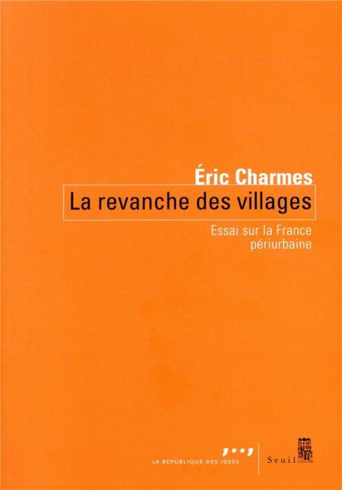 Emprunter La revanche des villages. Essai sur la France périurbaine livre