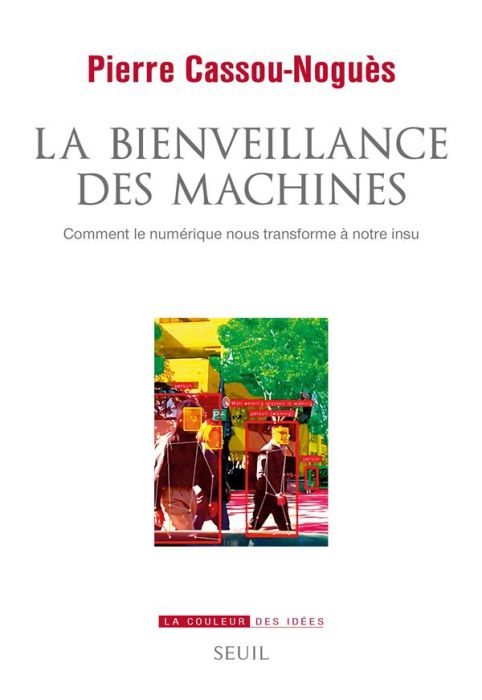 Emprunter La bienveillance des machines. Comment le numérique nous transforme à notre insu livre