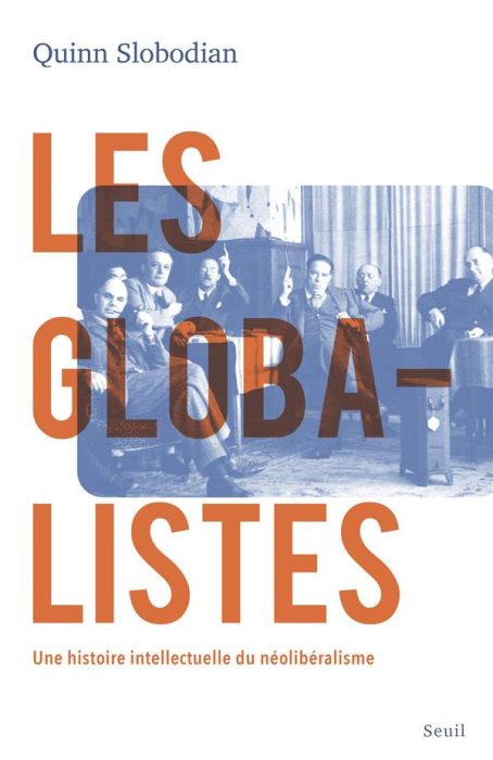 Emprunter Les Globalistes. Une histoire intellectuelle du néolibéralisme livre