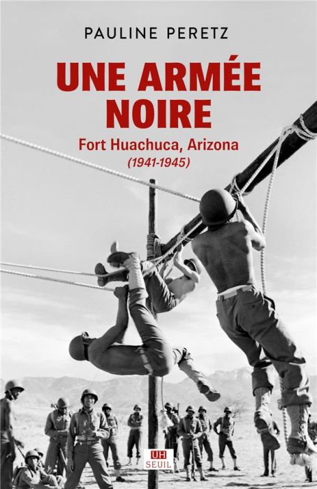 Emprunter Une armée noire. Fort Huachuca, Arizona (1941-1945) livre