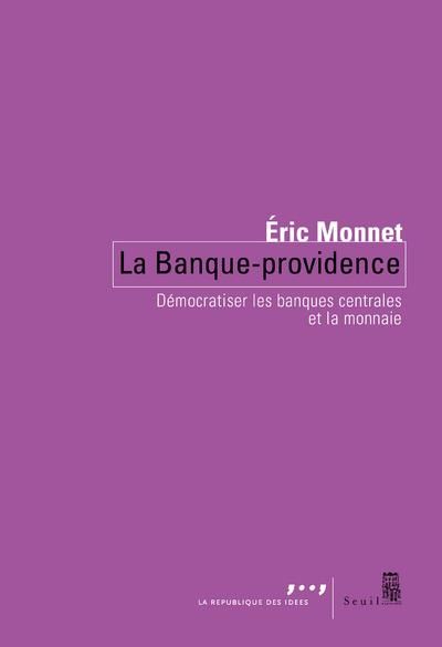 Emprunter La Banque Providence. Démocratiser les banques centrales et la monnaie livre