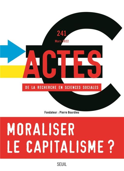 Emprunter Actes de la recherche en sciences sociales N° 241, mars 2022 : Moraliser le capitalisme ? livre