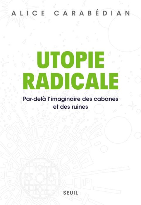 Emprunter Utopie radicale. Par-delà l'imaginaire des cabanes et des ruines livre