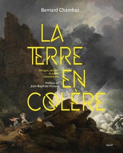 Emprunter La Terre en colère. Déluges, séismes et autres catastrophes livre