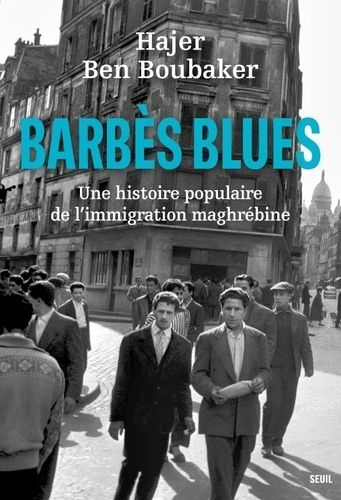 Emprunter Barbès Blues. Une histoire populaire de l'immigration maghrébine livre