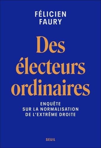 Emprunter Des électeurs ordinaires. Enquête sur la normalisation de l'extrême droite livre