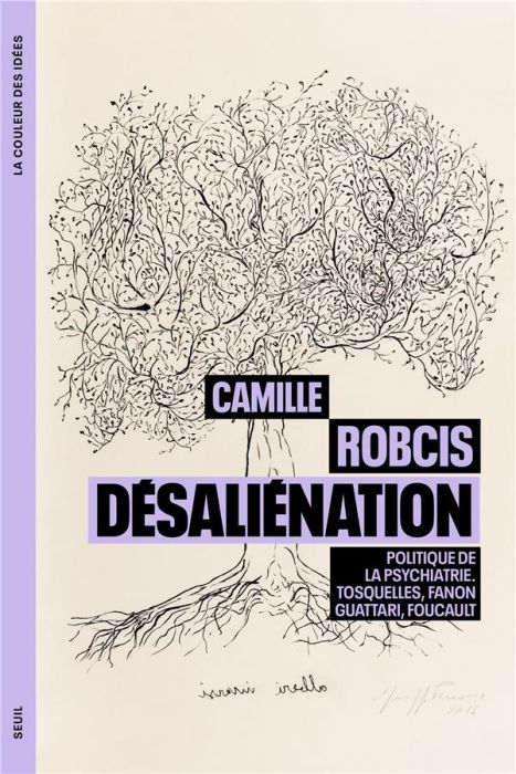 Emprunter Désaliénation. Politique de la psychiatrie. Tosquelles, Fanon, Guattari, Foucault livre