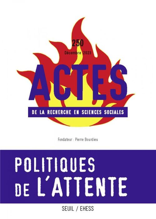 Emprunter Actes de la recherche en sciences sociales N° 250, décembre 2023 : Politiques de l'attente livre