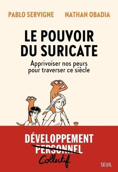 Emprunter Le pouvoir du Suricate. Apprivoiser nos peurs pour traverser ce siècle livre