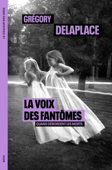 Emprunter La voix des fantômes. Quand débordent les morts livre