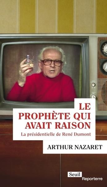 Emprunter Le prophète qui avait raison. La présidentielle de René Dumont livre