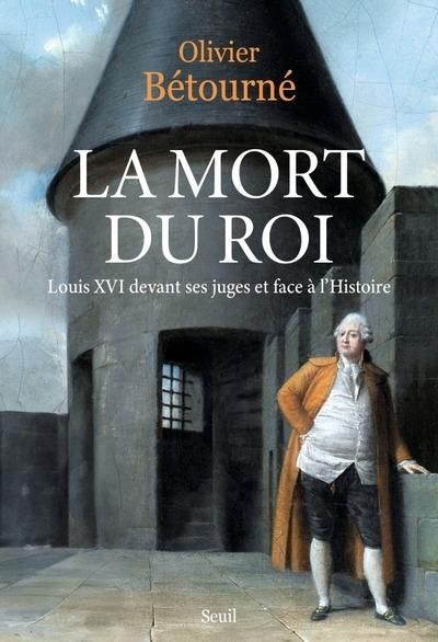 Emprunter La Mort du Roi. Louis XVI devant ses juges et face à l'Histoire livre