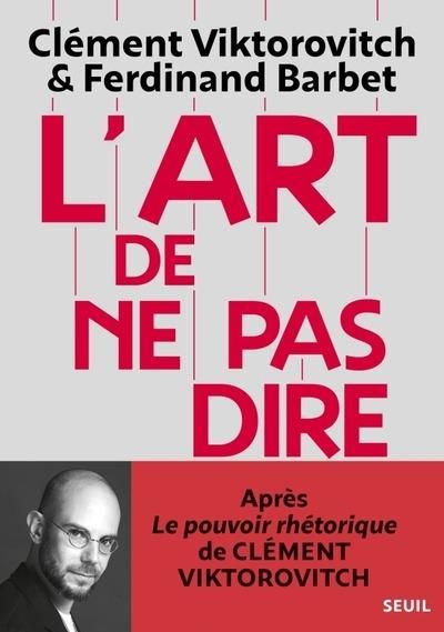 Emprunter L'Art de ne pas dire. Suivi de Chroniques d'un saccage du langage livre