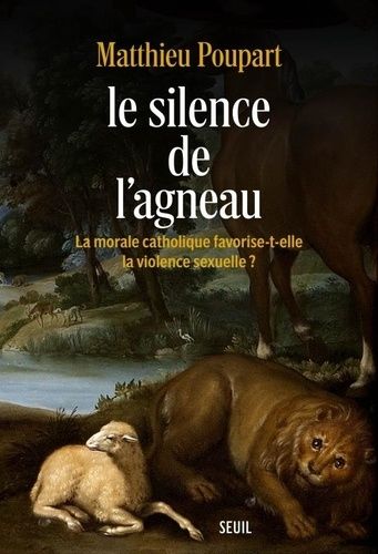 Emprunter Le silence de l'agneau. La morale catholique favorise-t-elle la violence sexuelle ? livre