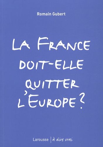 Emprunter La France doit-elle quitter l'Europe ? livre
