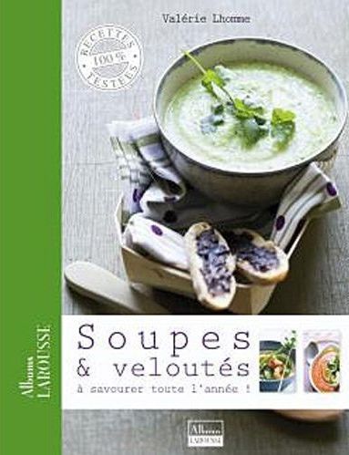 Emprunter Soupes & veloutés. A savourer toute l'année ! livre