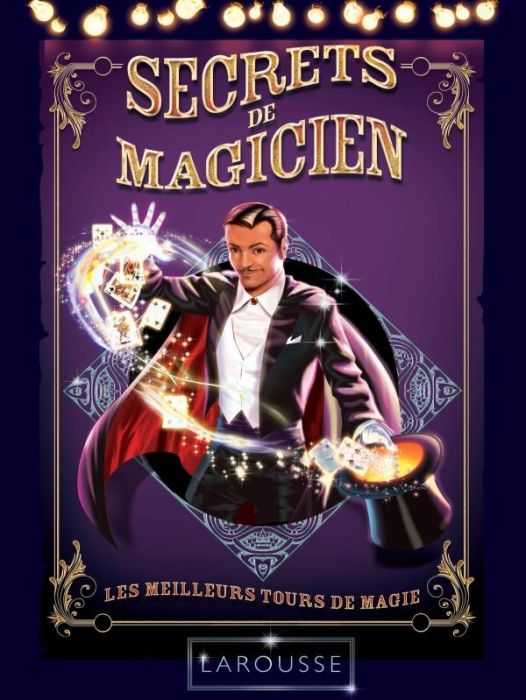 Emprunter Secrets de magicien. Les meilleurs tours de magie. Avec accessoires de magie livre