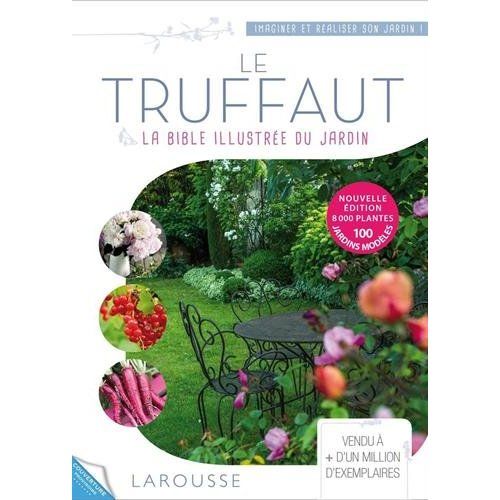 Emprunter Le Truffaut. La nouvelle encyclopédie du jardin livre