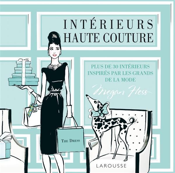 Emprunter Intérieurs haute-couture. Plus de 30 intérieurs inspirés par les grands de la mode livre