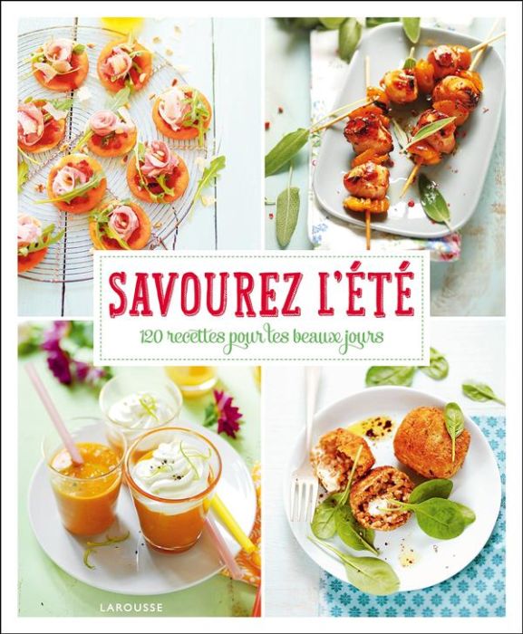 Emprunter Savourez l'été. 160 recettes pour les beaux jours livre