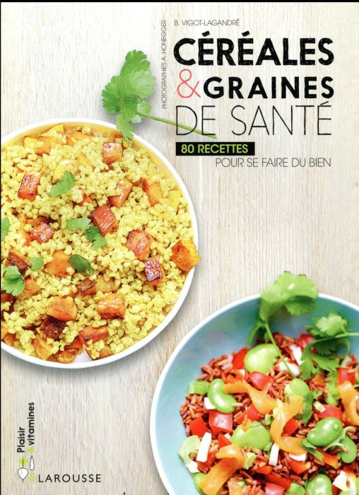 Emprunter Céréales & graines de santé / 80 recettes pour se faire du bien livre