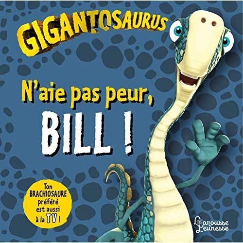 Emprunter Gigantosaurus : N'aie pas peur, Bill ! livre