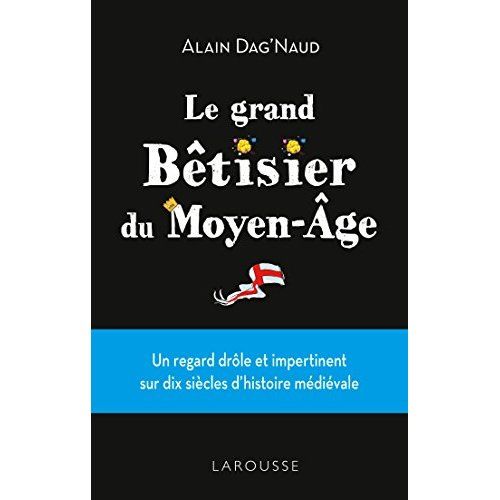 Emprunter Le grand bêtisier du Moyen-Age livre