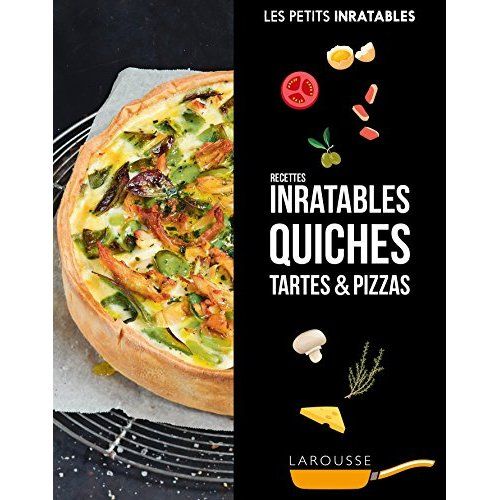 Emprunter Recettes inratables quiches, tartes & pizzas livre