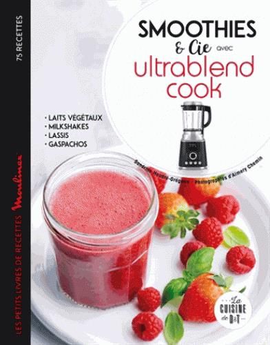 Emprunter Smoothies & Cie avec Ultrablend Cook. Les petits livres de recettes Moulinex livre