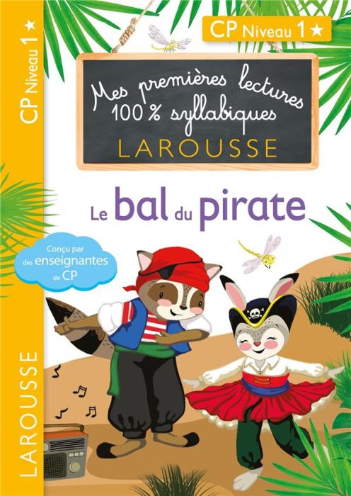 Emprunter Mes premières lectures 100% syllabiques : Le bal du pirate. CP niveau 1 livre